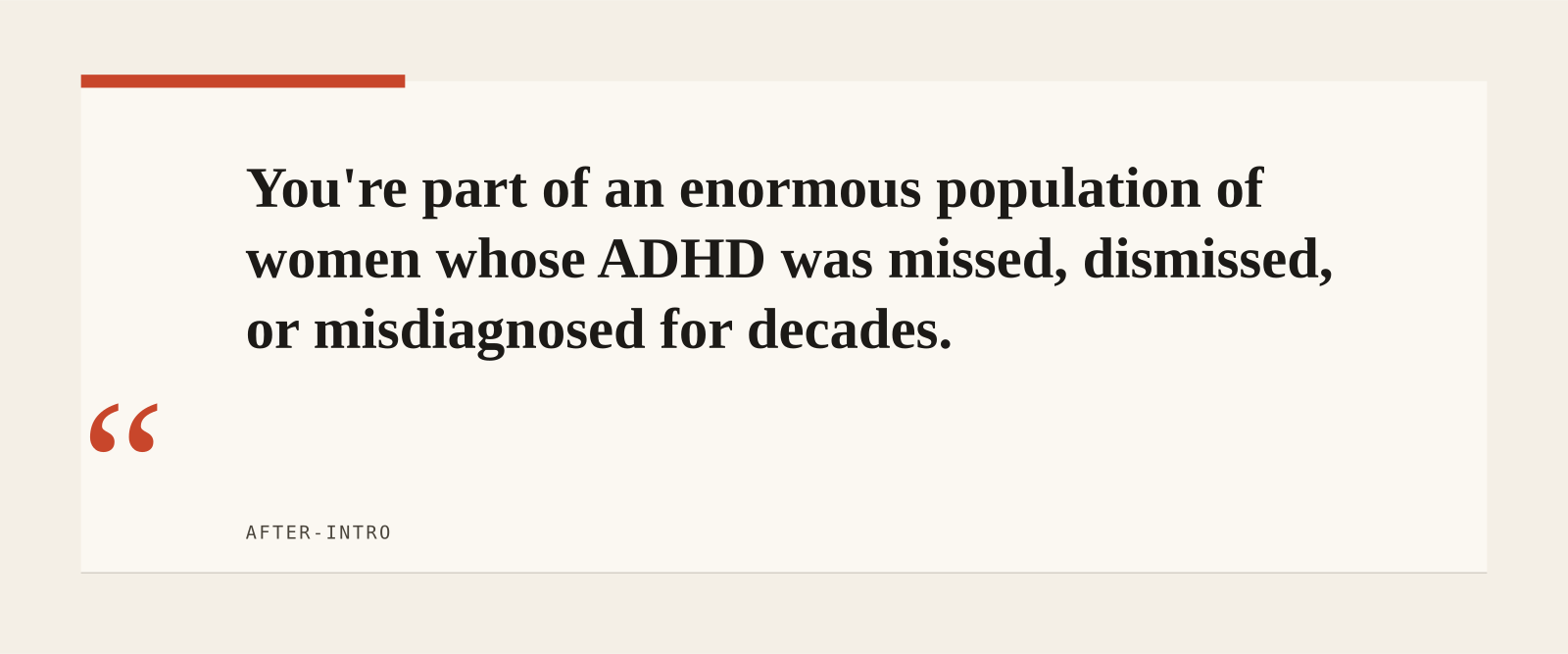You're part of an enormous population of women whose ADHD was missed, dismissed, or misdiagnosed for decades.