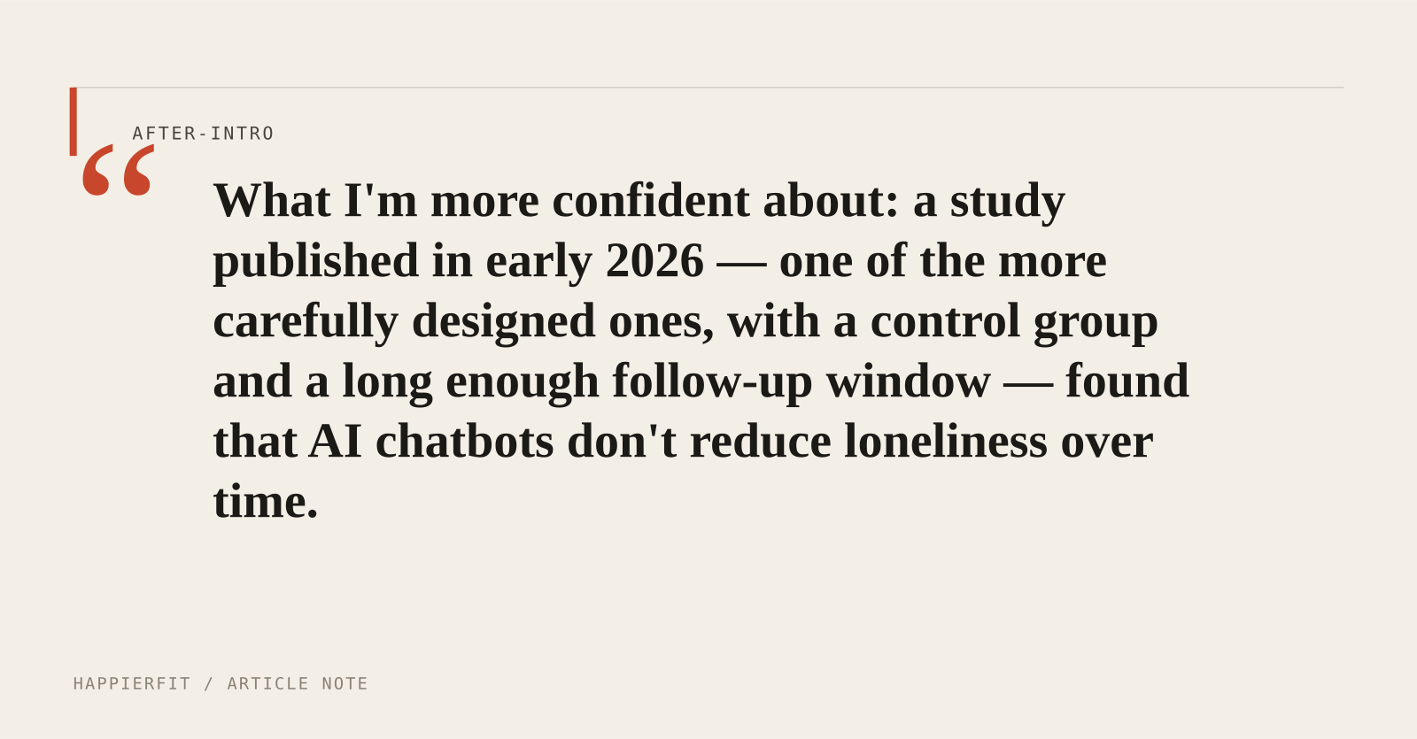What I'm more confident about: a study published in early 2026 — one of the more carefully designed ones, with a control group and a long enough follow-up window — found that 