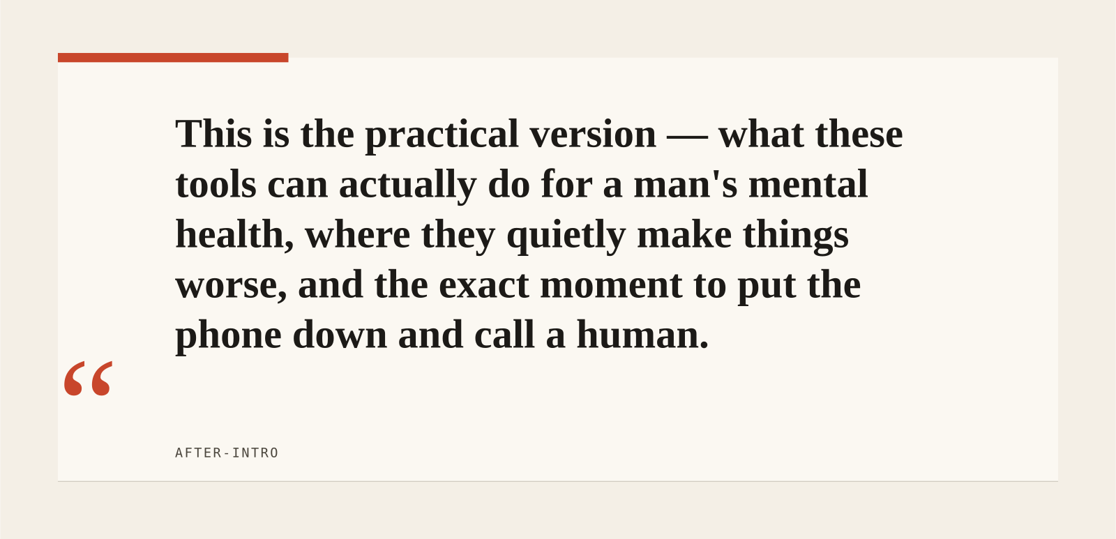 This is the practical version — what these tools can actually do for a man's mental health, where they quietly make things worse, and the exact moment to put the phone down an