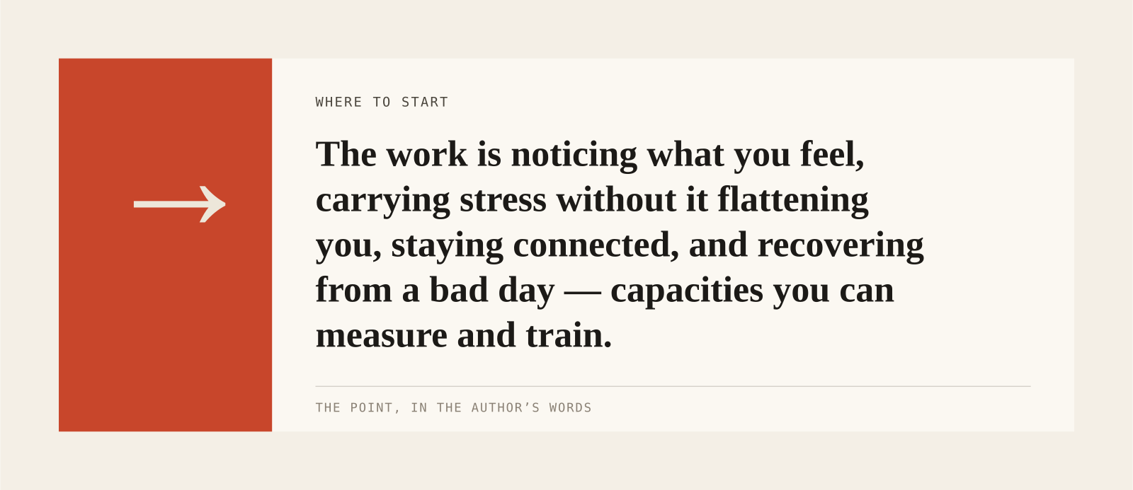 The work is noticing what you feel, carrying stress without it flattening you, staying connected, and recovering from a bad day — capacities you can measure and train.