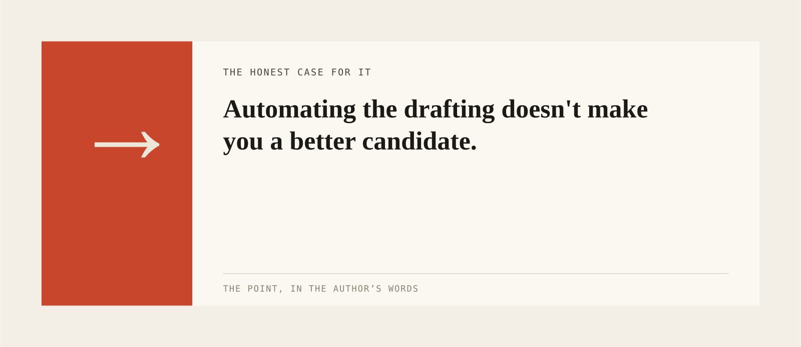 Automating the drafting doesn't make you a better candidate.