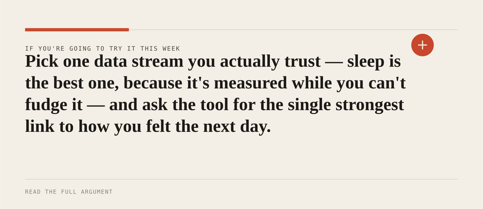 Pick one data stream you actually trust — sleep is the best one, because it's measured while you can't fudge it — and ask the tool for the single strongest link to how yo