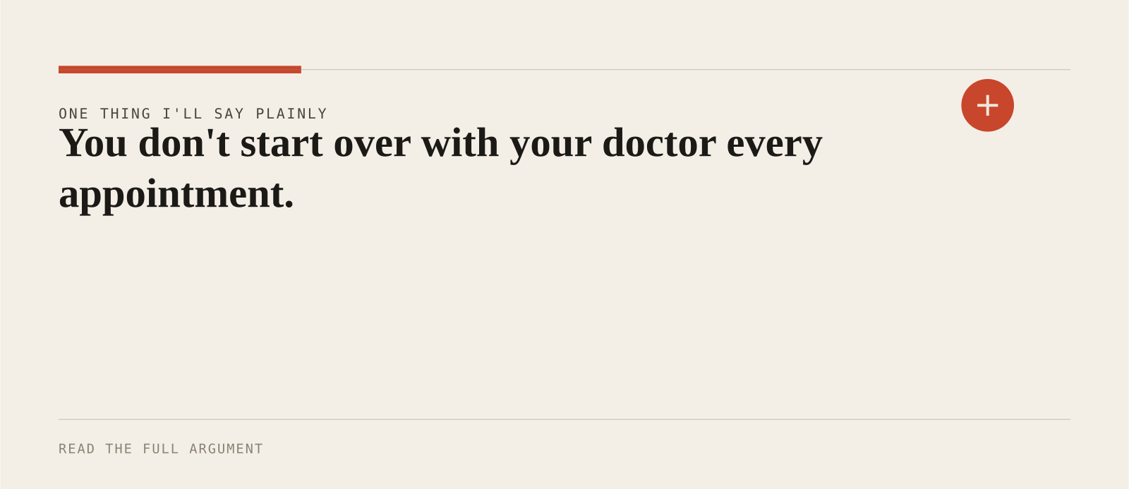 You don't start over with your doctor every appointment.