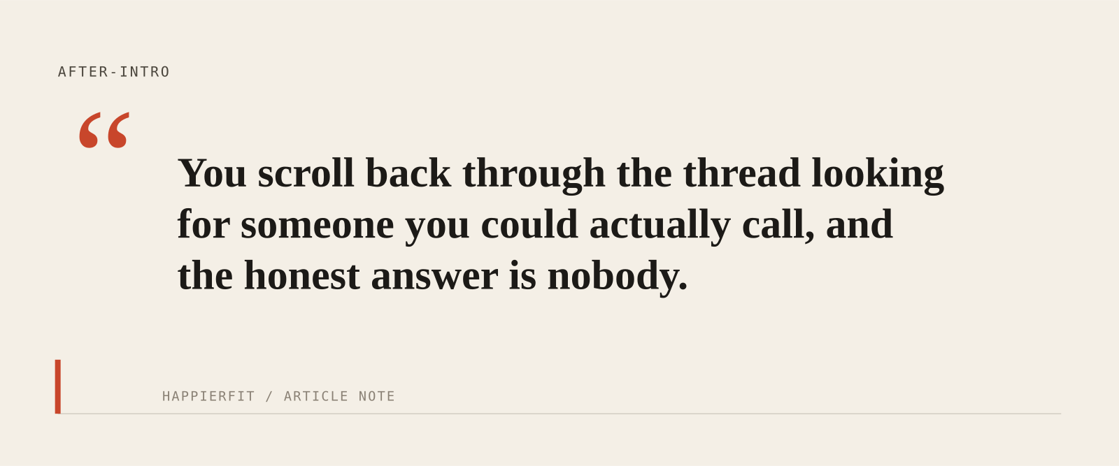You scroll back through the thread looking for someone you could actually call, and the honest answer is nobody.