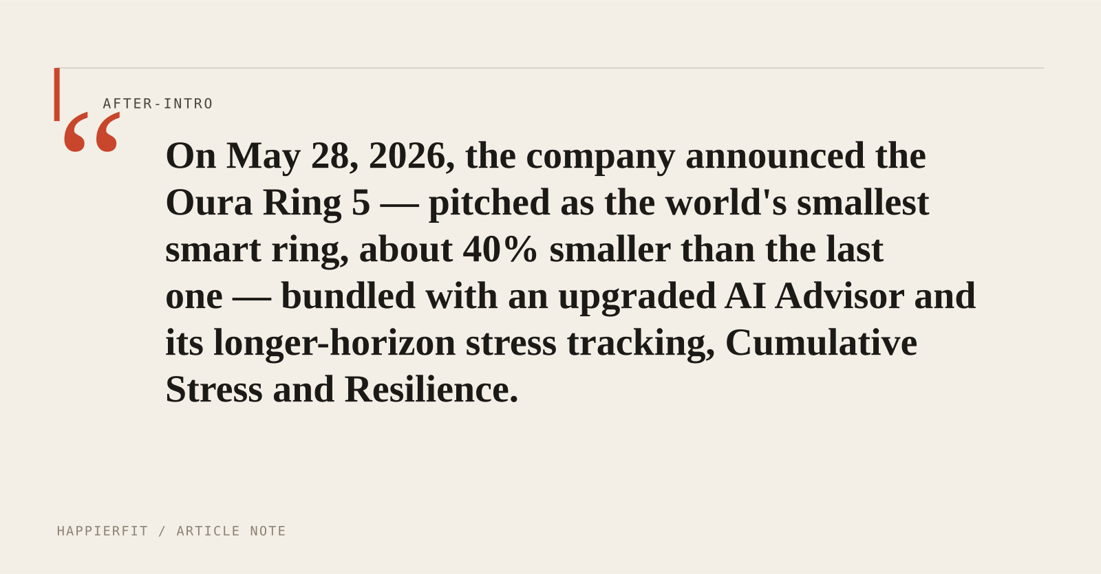 On May 28, 2026, the company announced the Oura Ring 5 — pitched as the world's smallest smart ring, about 40% smaller than the last one — bundled with an upgraded AI Advisor
