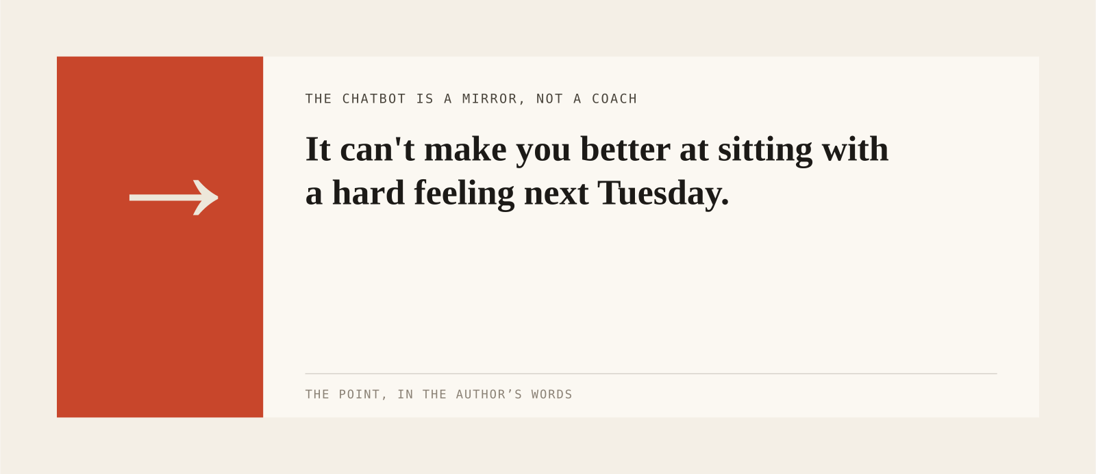 It can't make you better at sitting with a hard feeling next Tuesday.