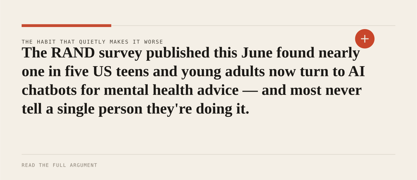 The RAND survey published this June found nearly one in five US teens and young adults now turn to AI chatbots for mental health advice — and most never tell a single person they&#